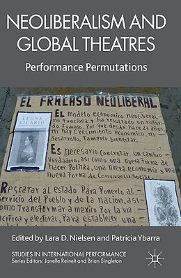 Livre Relié Neoliberalism and Global Theatres de Lara D. Ybarra, Patricia A. Nielsen