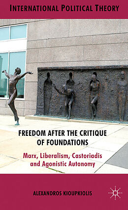 Livre Relié Freedom After the Critique of Foundations de A. Kioupkiolis