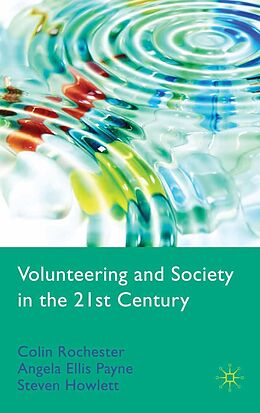 E-Book (pdf) Volunteering and Society in the 21st Century von C. Rochester, A. Ellis Paine, S. Howlett