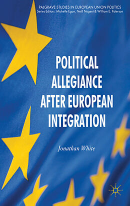Fester Einband Political Allegiance After European Integration von J. White
