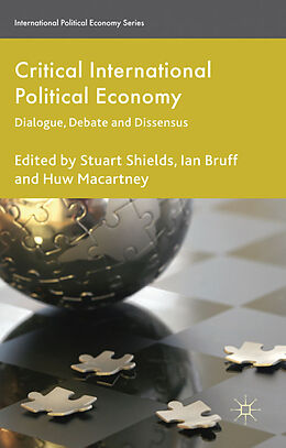 Fester Einband Critical International Political Economy von Stuart Shields, Ian Bruff, Huw Macartney