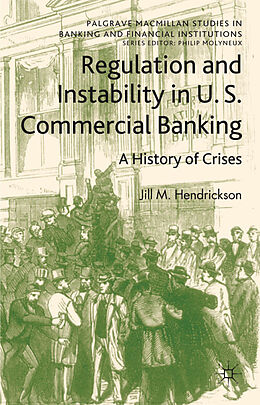 Fester Einband Regulation and Instability in U.S. Commercial Banking von Jill M. Hendrickson