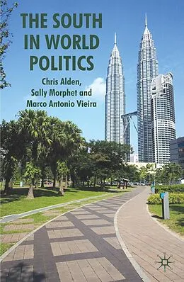 E-Book (pdf) The South in World Politics von C. Alden, S. Morphet, M. Vieira