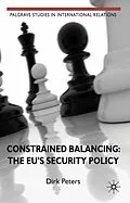 E-Book (pdf) Constrained Balancing: The EU's Security Policy von D. Peters