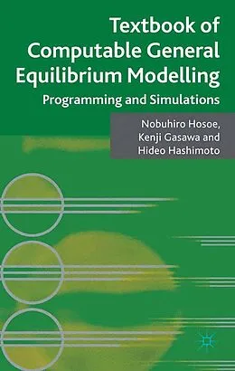 E-Book (pdf) Textbook of Computable General Equilibrium Modeling von Nobuhiro Hosoe, Kenji Gasawa, Hideo Hashimoto