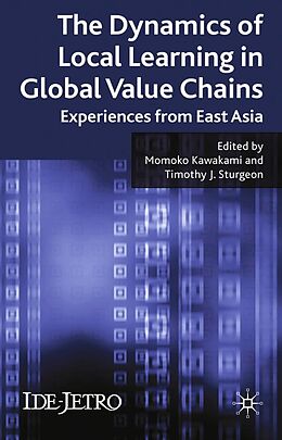 E-Book (pdf) The Dynamics of Local Learning in Global Value Chains von 