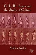 E-Book (pdf) C.L.R. James and the Study of Culture von A. Smith