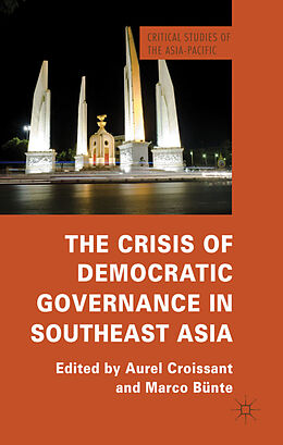 Livre Relié The Crisis of Democratic Governance in Southeast Asia de Aurel Bunte, Marco Croissant