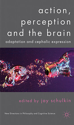 Livre Relié Action, Perception and the Brain de Jay Schulkin