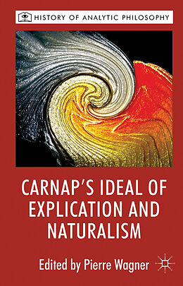 Livre Relié Carnap's Ideal of Explication and Naturalism de Pierre Beaney, Michael Wagner