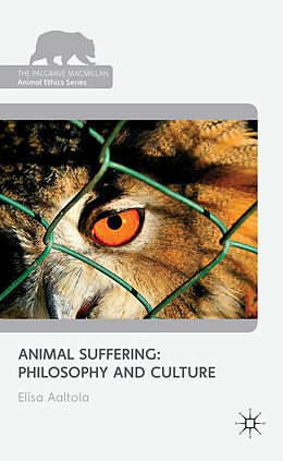 Fester Einband Animal Suffering: Philosophy and Culture von E. Aaltola
