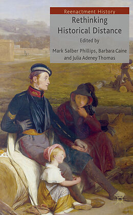 Livre Relié Rethinking Historical Distance de Mark Salber Caine, Barbara Thomas, Julia Phillips