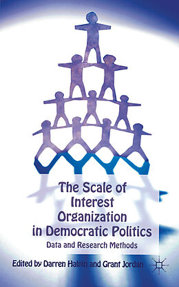 Livre Relié The Scale of Interest Organization in Democratic Politics de Darren Jordan, Grant Halpin