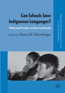 Couverture cartonnée Can Schools Save Indigenous Languages? de Nancy H. Hogan-Brun, Gabrielle Hornberger