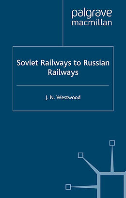 E-Book (pdf) Soviet Railways to Russian Railways von J. Westwood