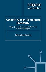 eBook (pdf) Catholic Queen, Protestant Patriarchy de K. Walton