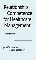 E-Book (pdf) Relationship Competence for Healthcare Management von J. Landau, E. Borgonovi