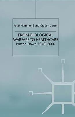E-Book (pdf) From Biological Warfare to Healthcare von P. Hammond, Gradon Carter
