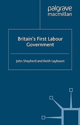 eBook (pdf) Britain's First Labour Government de J. Shepherd, K. Laybourn