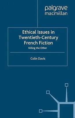 E-Book (pdf) Ethical Issues in Twentieth Century French Fiction von C. Davis