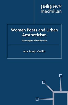 E-Book (pdf) Women Poets and Urban Aestheticism von A. Vadillo