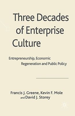 E-Book (pdf) Three Decades of Enterprise Culture? von D. Storey, F. Greene, K. Mole