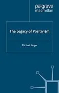 E-Book (pdf) The Legacy of Positivism von Michael Singer