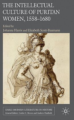 E-Book (pdf) The Intellectual Culture of Puritan Women, 1558-1680 von 