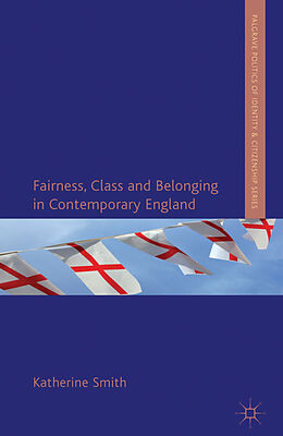 Fester Einband Fairness, Class and Belonging in Contemporary England von K. Smith