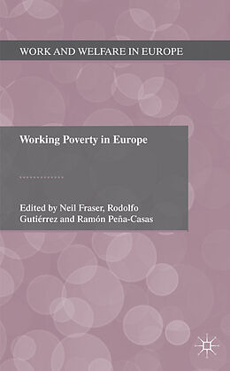 Livre Relié Working Poverty in Europe de Neil Gutierrez, Rodolfo Pena-Casas, Ramon Fraser