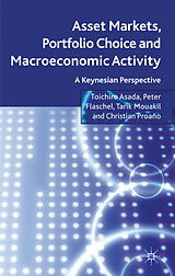 Livre Relié Asset Markets, Portfolio Choice and Macroeconomic Activity de T. Asada, P. Flaschel, Tarik Mouakil