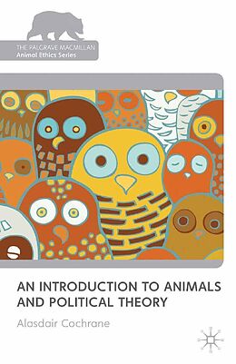 E-Book (pdf) An Introduction to Animals and Political Theory von Alasdair Cochrane