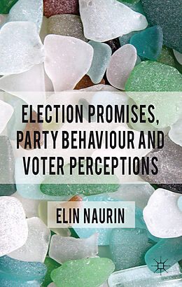 Fester Einband Election Promises, Party Behaviour and Voter Perceptions von E. Naurin