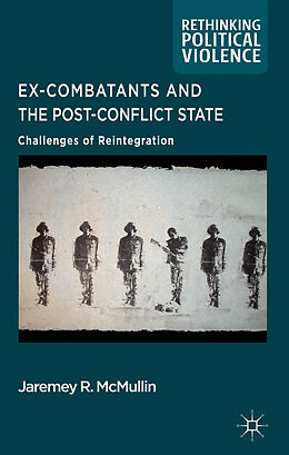 Fester Einband Ex-Combatants and the Post-Conflict State von J. McMullin