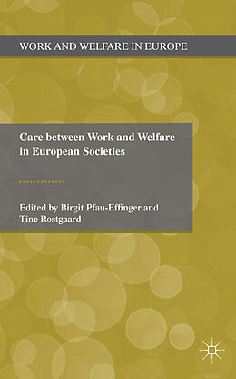 Livre Relié Care Between Work and Welfare in European Societies de PFAU EFFINGER BIRGIT ROSTGAARD T