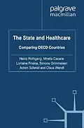E-Book (pdf) The State and Healthcare von H. Rothgang, M. Cacace, Lorraine Frisina