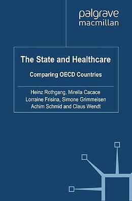 E-Book (pdf) The State and Healthcare von H. Rothgang, M. Cacace, Lorraine Frisina