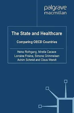 E-Book (pdf) The State and Healthcare von H. Rothgang, M. Cacace, Lorraine Frisina