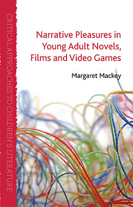 Fester Einband Narrative Pleasures in Young Adult Novels, Films and Video Games von M. Mackey