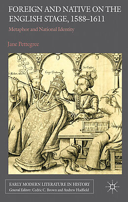 Livre Relié Foreign and Native on the English Stage, 1588-1611 de Jane Pettegree