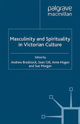 E-Book (pdf) Masculinity and Spirituality in Victorian Culture von Andrew Bradstock, Sue Morgan
