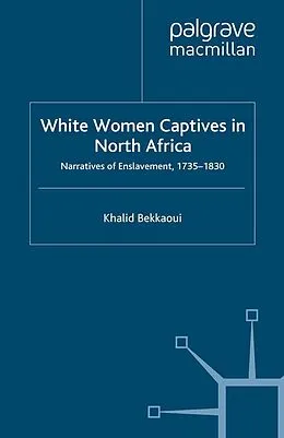 E-Book (pdf) White Women Captives in North Africa von K. Bekkaoui