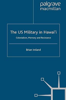 E-Book (pdf) The US Military in Hawai'i von B. Ireland
