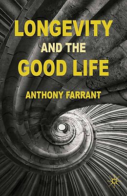 E-Book (pdf) Longevity and the Good Life von A. Farrant