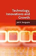 E-Book (pdf) Technology, Innovations and Growth von J. K. Sengupta