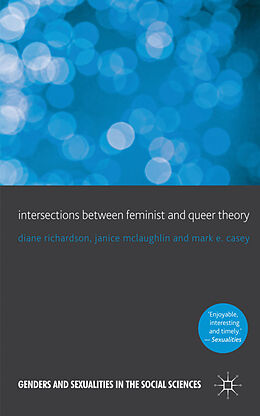 Couverture cartonnée Intersections Between Feminist and Queer Theory de Diane Mclaughlin, Janice Casey, Mark E Richardson