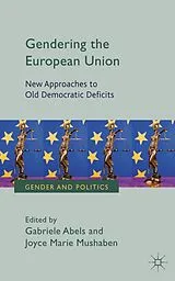 Fester Einband Gendering the European Union von Gabriele Mushaben, Joyce Marie Abels