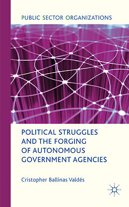 Fester Einband Political Struggles and the Forging of Autonomous Government Agencies von Kenneth A Loparo