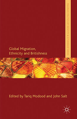 Fester Einband Global Migration, Ethnicity and Britishness von Tariq Salt, John Modood