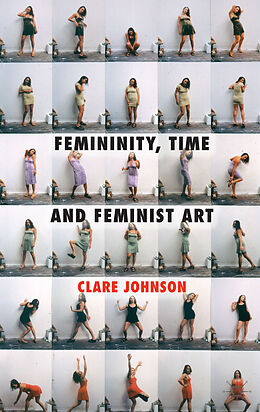 Fester Einband Femininity, Time and Feminist Art von C. Johnson